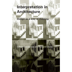 Interpretation in Architecture: Design as Way of Thinking