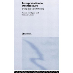 Interpretation in Architecture: Design as Way of Thinking