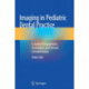 Imaging in Pediatric Dental Practice: A Guide to Equipment, Techniques and Clinical Considerations