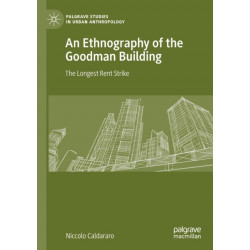 An Ethnography of the Goodman Building: The Longest Rent Strike