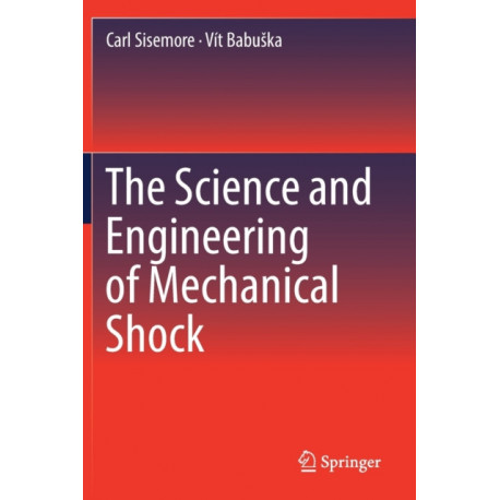 The Science and Engineering of Mechanical Shock