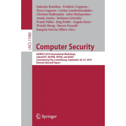 Computer Security: ESORICS 2019 International Workshops, CyberICPS, SECPRE, SPOSE, and ADIoT, Luxembourg City, Luxembourg, September 26–27, 2019 Revised Selected Papers