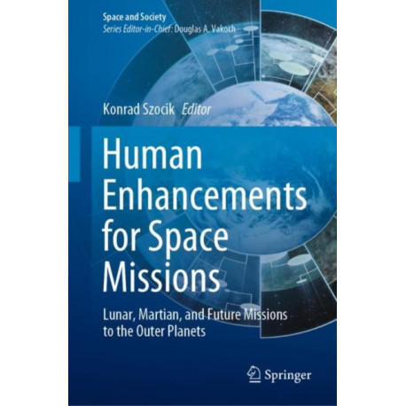 Human Enhancements for Space Missions: Lunar, Martian, and Future Missions to the Outer Planets