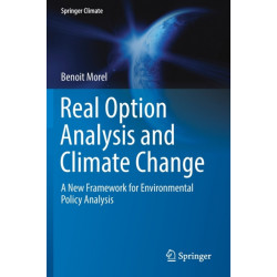 Real Option Analysis and Climate Change: A New Framework for Environmental Policy Analysis