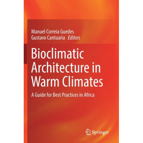 Bioclimatic Architecture in Warm Climates: A Guide for Best Practices in Africa