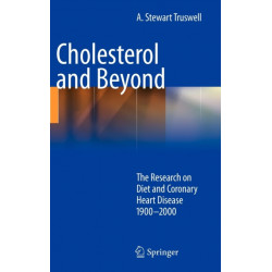 Cholesterol and Beyond: The Research on Diet and Coronary Heart Disease 1900-2000
