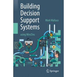 Building Decision Support Systems: using MiniZinc