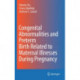 Congenital Abnormalities and Preterm Birth Related to Maternal Illnesses During Pregnancy
