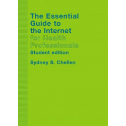 The Essential Guide to the Internet for Health Professionals
