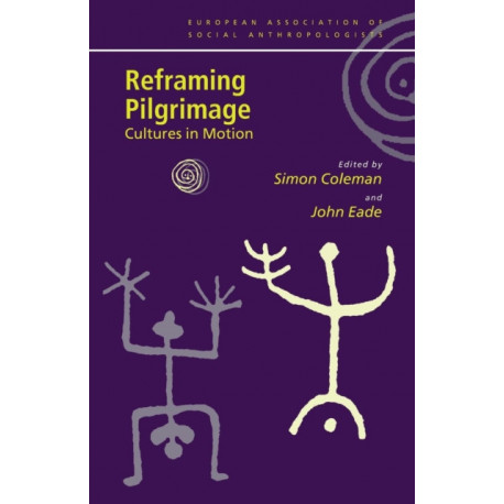 Reframing Pilgrimage: Cultures in Motion