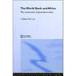 The World Bank and Africa: The Construction of Governance States