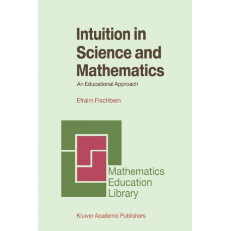 Intuition in Science and Mathematics: An Educational Approach