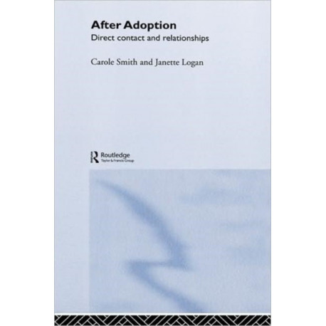 After Adoption: Direct Contact and Relationships