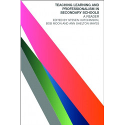 Teaching, Learning and the Curriculum in Secondary Schools: A Reader