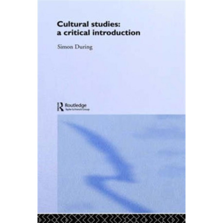 Cultural Studies: A Critical Introduction