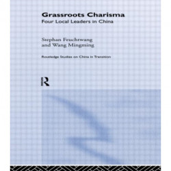 Grassroots Charisma: Four Local Leaders in China
