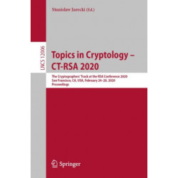 Topics in Cryptology – CT-RSA 2020: The Cryptographers’ Track at the RSA Conference 2020, San Francisco, CA, USA, February 24–28, 2020, Proceedings