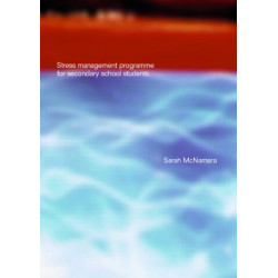 Stress Management Programme For Secondary School Students: A Practical Resource for Schools