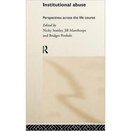 Institutional Abuse: Perspectives Across the Life Course