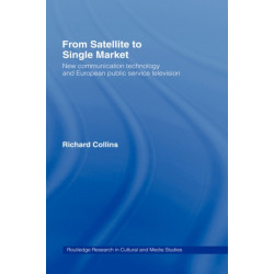 From Satellite to Single Market: New Communication Technology and European Public Service Television