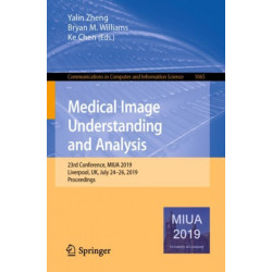 Medical Image Understanding and Analysis: 23rd Conference, MIUA 2019, Liverpool, UK, July 24–26, 2019, Proceedings