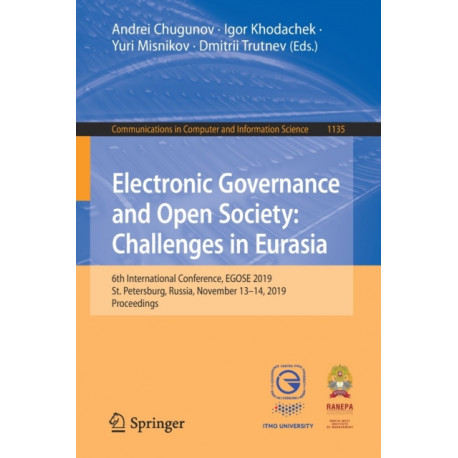 Electronic Governance and Open Society: Challenges in Eurasia: 6th International Conference, EGOSE 2019, St. Petersburg, Russia, November 13–14, 2019, Proceedings