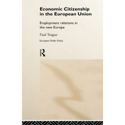 Economic Citizenship in the European Union: Employment Relations in the New Europe