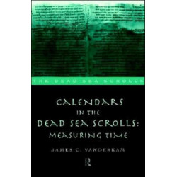 Calendars in the Dead Sea Scrolls: Measuring Time