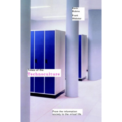 Times of the Technoculture: From the Information Society to the Virtual Life