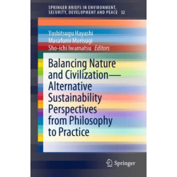 Balancing Nature and Civilization - Alternative Sustainability Perspectives from Philosophy to Practice