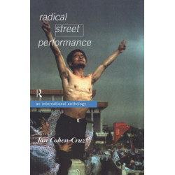 Radical Street Performance: An International Anthology
