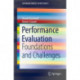 Performance Evaluation: Foundations and Challenges
