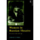 Women in Russian Theatre: The Actress in the Silver Age