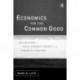 Economics for the Common Good: Two Centuries of Economic Thought in the Humanist Tradition