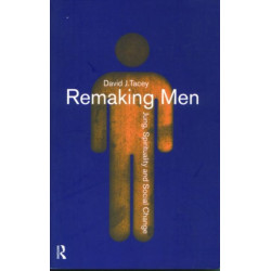 Remaking Men: Jung, Spirituality and Social Change