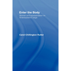 Enter The Body: Women and Representation on Shakespeare's Stage