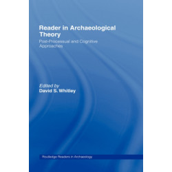 Reader in Archaeological Theory: Post-Processual and Cognitive Approaches