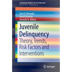 Juvenile Delinquency: Theory, Trends, Risk Factors and Interventions
