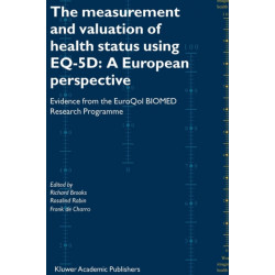 The Measurement and Valuation of Health Status Using EQ-5D: A European Perspective: Evidence from the EuroQol BIOMED Research Programme
