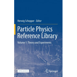 Particle Physics Reference Library: Volume 1: Theory and Experiments
