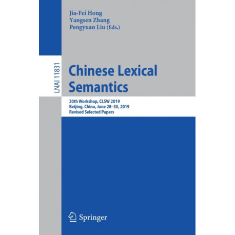 Chinese Lexical Semantics: 20th Workshop, CLSW 2019, Beijing, China, June 28–30, 2019, Revised Selected Papers