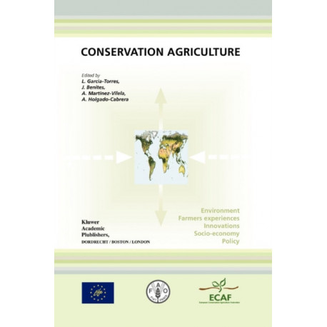 Conservation Agriculture: Environment, Farmers Experiences, Innovations, Socio-economy, Policy