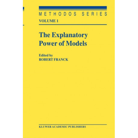 The Explanatory Power of Models: Bridging the Gap between Empirical and Theoretical Research in the Social Sciences