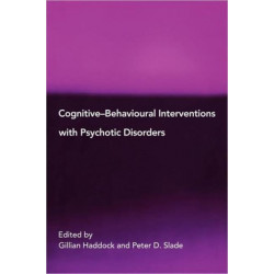 Cognitive-Behavioural Interventions with Psychotic Disorders