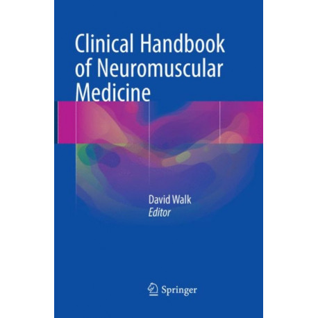 Clinical Handbook of Neuromuscular Medicine
