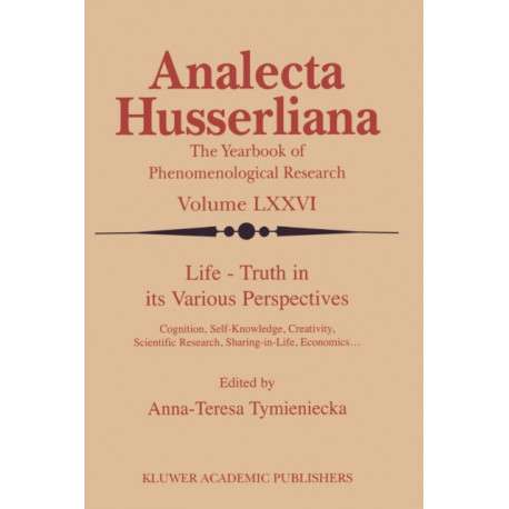 Life Truth in its Various Perspectives: Cognition, Self-Knowledge, Creativity, Scientific Research, Sharing-in-Life, Economics…