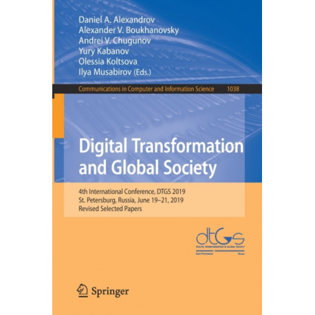 Digital Transformation and Global Society: 4th International Conference, DTGS 2019, St. Petersburg, Russia, June 19–21, 2019, Revised Selected Papers