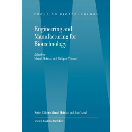 Engineering and Manufacturing for Biotechnology