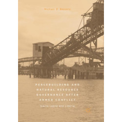 Peacebuilding and Natural Resource Governance After Armed Conflict: Sierra Leone and Liberia