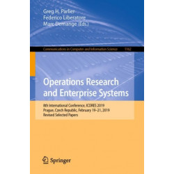 Operations Research and Enterprise Systems: 8th International Conference, ICORES 2019, Prague, Czech Republic, February 19-21, 2019, Revised Selected Papers